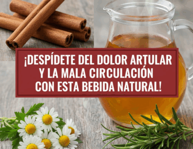 Bebida Natural para Despedirte del Dolor Articular y Mejorar la Circulación